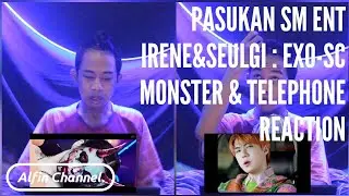 【REACTION】Red Velvet - IRENE & SEULGI 'Monster' MV & EXO-SC 세훈&찬열 '척 (Telephone) (Feat. 10CM)' MV
