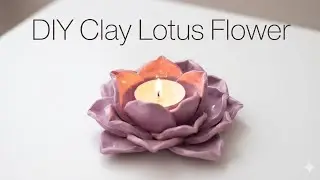 ✨ DIY Clay Lotus Candle Holder 🪷Peace in every glow 🤍 #lotus  #diylotus 