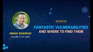 Fantastic Vulnerabilities and Where to Find Them - The AppSec Edition