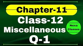 Q 1 Miscellaneous Exercise Chapter11 Class 12 Math || Class 12 Miscellaneous Exercise Chapter11  Q1