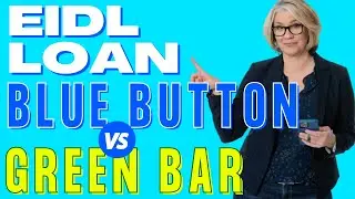 EIDL Loan Blue Button vs. Green Bar