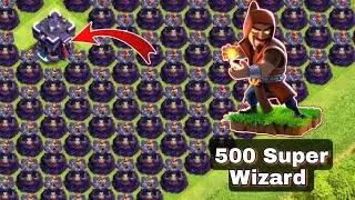 Full base SUPER WIZARD TOWER Vs &times;500 SUPER WIZARD in(Clash Of Clans)