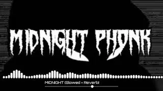 MIDNIGHT (Slowed + Reverb)
