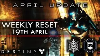 DESTINY WEEKLY RESET APRIL UPDATE NIGHTFALL MODIFIERS CHALLENGE OF THE ELDERS etc 19th APRIL 2016