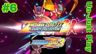 Mega Man Zero 3 - Un-Just Play - Episode 6: Stopping All The Attacks!