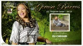 Gerusa Barros - Eu Cheguei