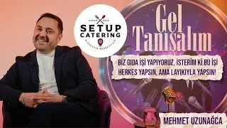 Gel Tanışalım | Setup Catering - Mehmet Uzunağca