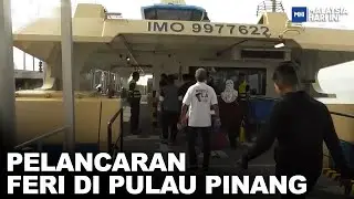 Pelancaran Feri Di Pulau Pinang | MHI (9 Ogos 2023)
