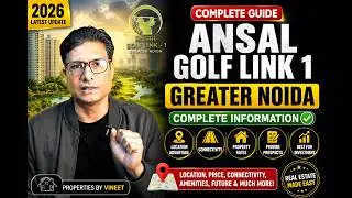 Ansal Golf Links 1 Greater Noida | Complete Area Guide & Future Scope | Property by Vineet