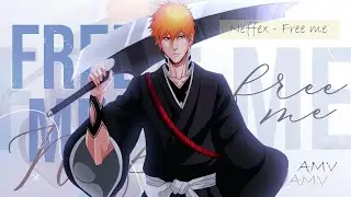 Free Me!「 AMV 」|  ᴀɴɪᴍᴇ ᴍɪx