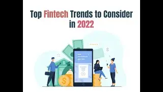 Top Fintech Trends to Consider in 2022