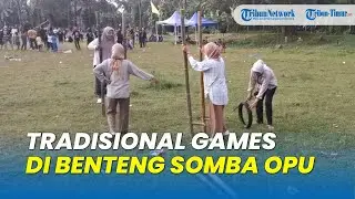 Keseruan Makassar Tradisional Games Festival (MTGF) di Benteng Somba Opu Gowa