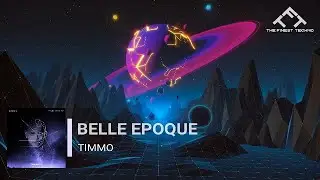 Timmo - Belle Epoque [The Finest Techno Snippet] [Terminal M]