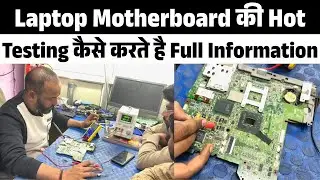 How to do Hot Testing in Laptop Motherboard | Join Laptop Repairing Course
