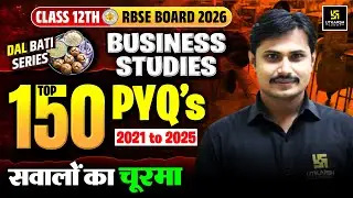 RBSE Class 12th Business Studies - Top 150 Most Important PYQs | Board Exam 2026 | Rakesh Sir