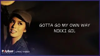 Nikki Gil - Gotta Go My Own Way (Lyric Video)