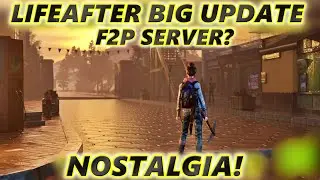 Lifeafter BIG UPDATE! NEW Free To Play Server? NEW JOB? NEW GUN? NOSTALGIA!