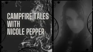 Campfire Tales with Nicole Pepper | Episode 3
