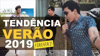 Roupa de Homem VER&Atilde;O  2019 | FOREVER 21 | Tend&ecirc;ncias Masculinas Part 1