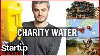 SCOTT HARRISON | CHARITY WATER | STARTUP GRIND EUROPE