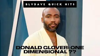 Donald Glover: One Dimensional or Underrated Actor?