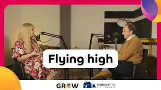 The GROW Southampton Podcast Episode 3 - Elaine Harding - Capilaux Aero