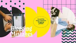 Avoid the most common BLOGGING pitfalls ☹️ Common Blogging Mistakes
