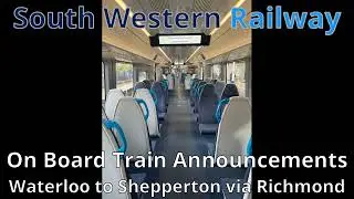 SWR London Waterloo to Shepperton via Richmond On-train Announcements