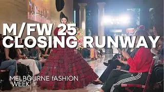 MELBOURNE FASHION WEEK 25 CLOSING RUNWAY 2025