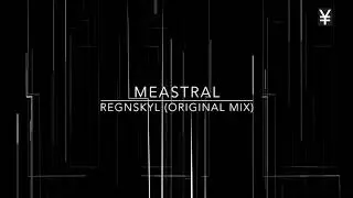 Meastral  - Regnskyl Original Mix