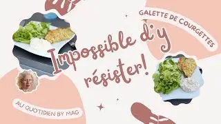 Impossible d’y résister ! GALETTE DE COURGETTE