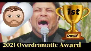 2021 Overdramatic Award: Apostle David E Taylor