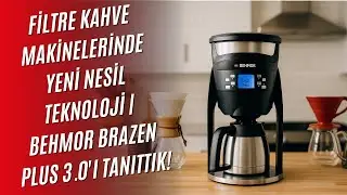 Hem Evde Hem İşletmelerde Profesyonel Kahve: Behmor Brazen Plus Filtre Kahve Makinesi