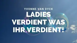 Ladies verdient was ihr verdient - Selbstst&auml;ndige Frauen - Woman in Business