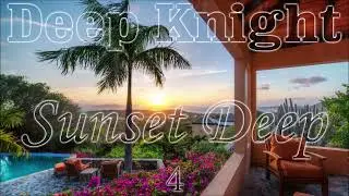 Deep Knight - Sunset Deep mix 4