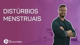 Dist&uacute;rbios Menstruais | &Aacute;reas da Endocrinologia #07