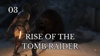 Let's Play ⚔ Rise of the Tomb Raider ⚔ Part 03 - Siberian Wilderness (No Commentary)