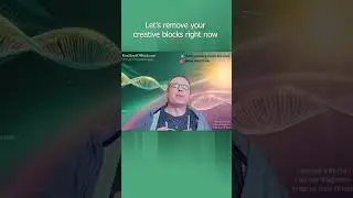 Let's Remove Any Creative Blocks Right Now