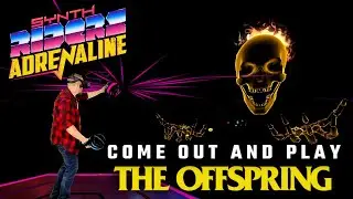 Come Out and Play Synth Riders Experience by The Offspring