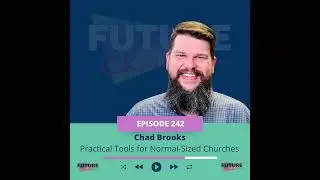Chad Brooks on Practical Tools for Normal-Sized Churches