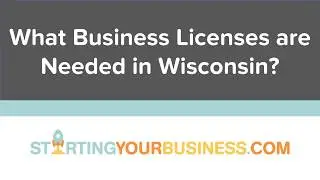 What Business Licenses are Needed in Wisconsin - Starting a Business in Wisconsin