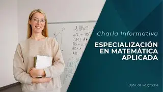 Charla Informativa | Especializaci&oacute;n en Matem&aacute;tica Aplicada | Universidad Caece