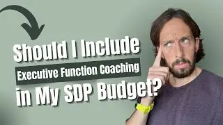 Should I Include Executive Function Coaching in My Self Determination Budget?