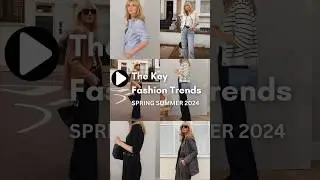 The key Spring Summer Fashion Trends to know for 2024 #fashion