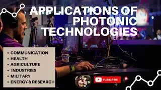 Applications of PHOTONIC Technologies in Communication,Health ,Agriculture ,Energy&Research |Mamoona