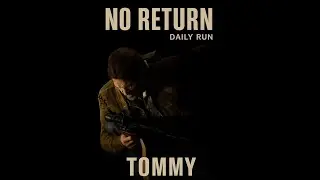 The Last Of Us Part 2 Remastered - No Return Daily Run Challenge on Grounded as Tommy 12/07/25 [PS5]