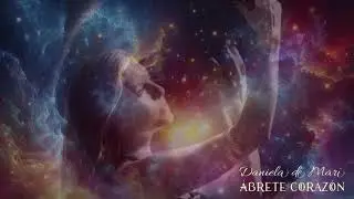 Daniela De Mari - &Aacute;brete Coraz&oacute;n