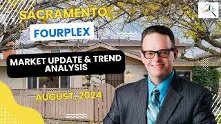 Sacramento Fourplex Market Update and 4 Plex Trend Analysis