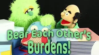 Bear Each Other's Burdens