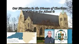 Resistance Podcast #272: The Situation Here in the Diocese of Charlotte & What to Do About It